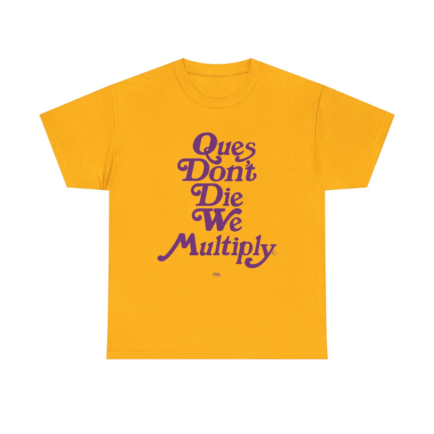 Ques Don't Die - Unisex Heavy Cotton Tee
