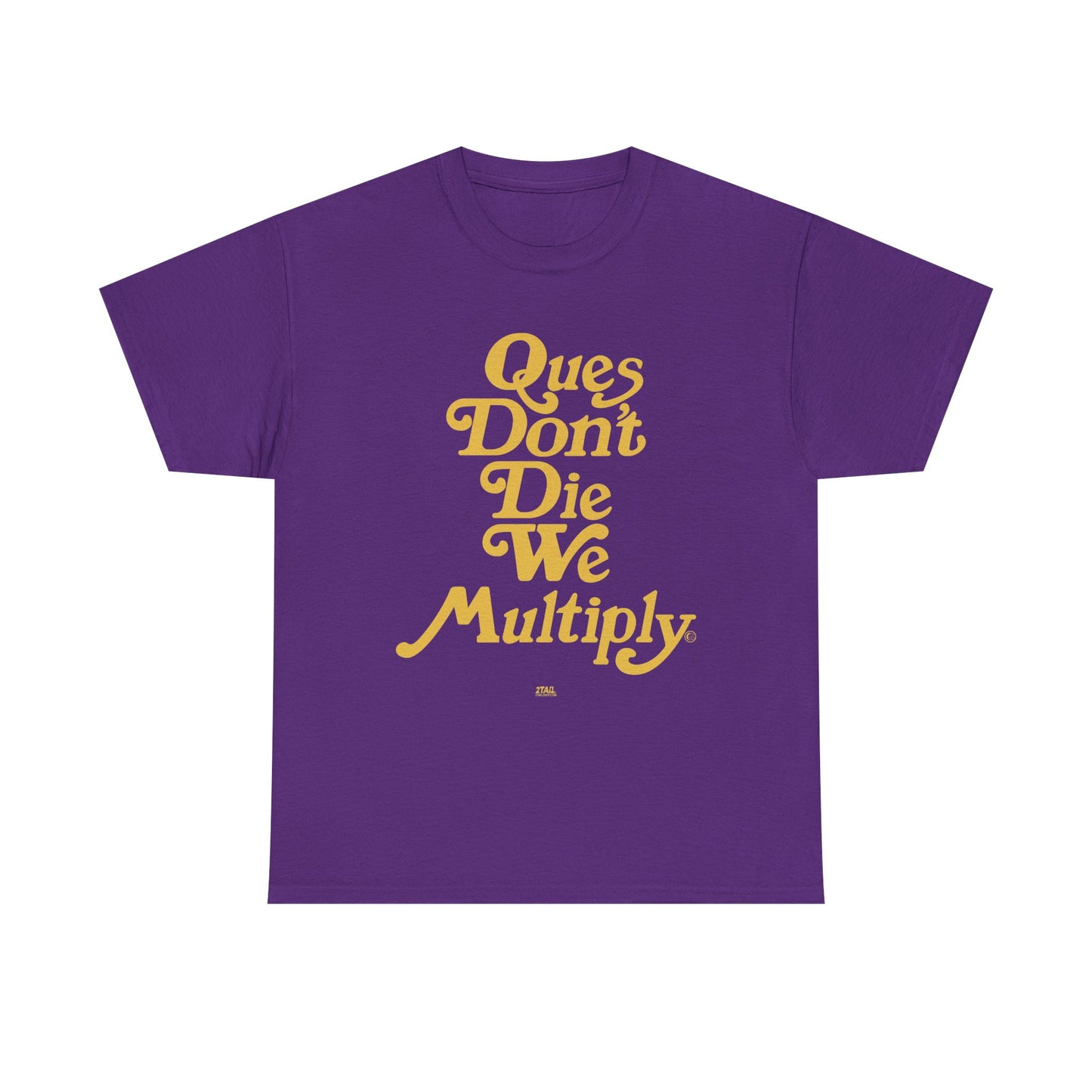 Ques Don't Die - Unisex Heavy Cotton Tee