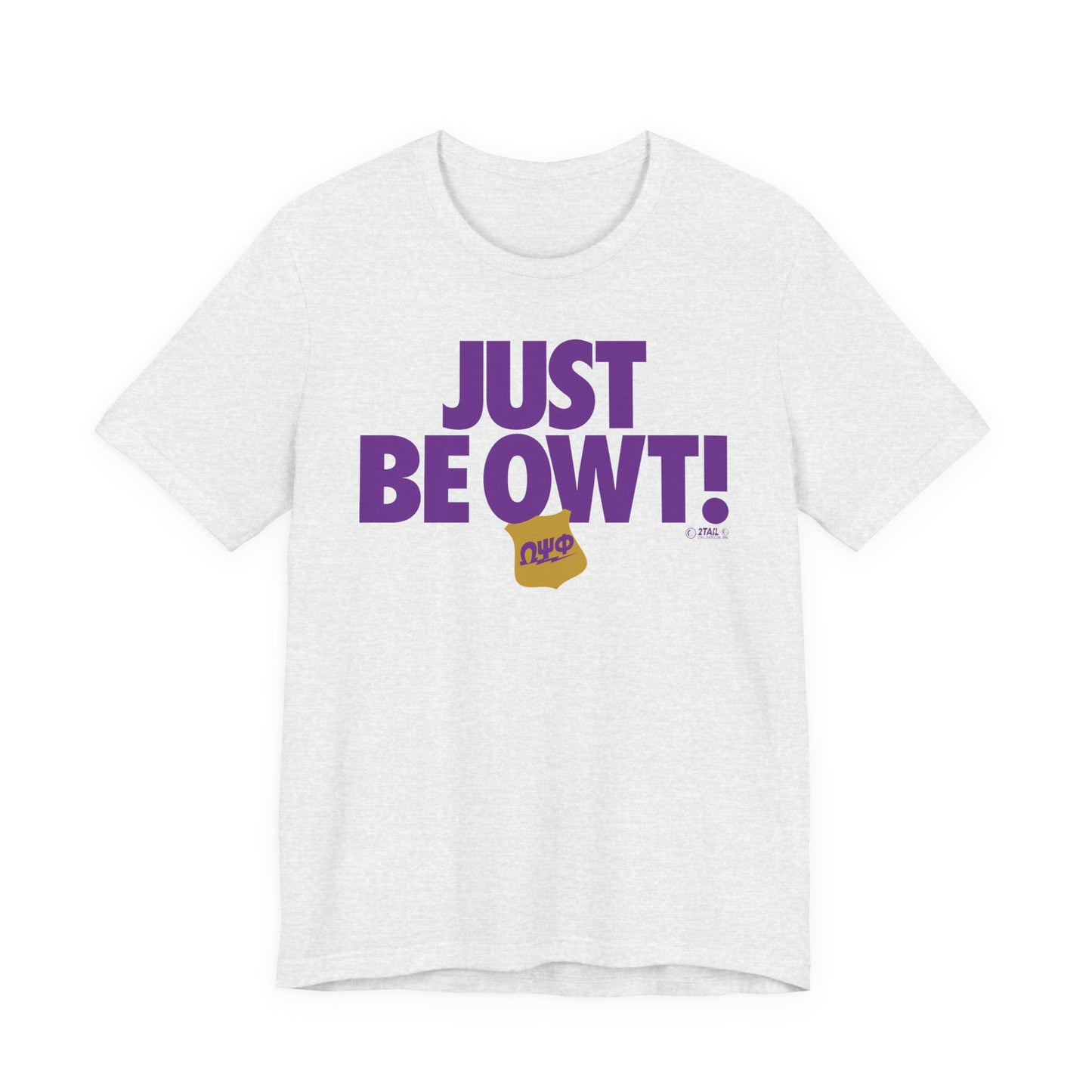 Just Be Owt Omega Psi Phi- Unisex Jersey Short Sleeve Tee