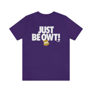 Just Be Owt Omega Psi Phi- Unisex Jersey Short Sleeve Tee