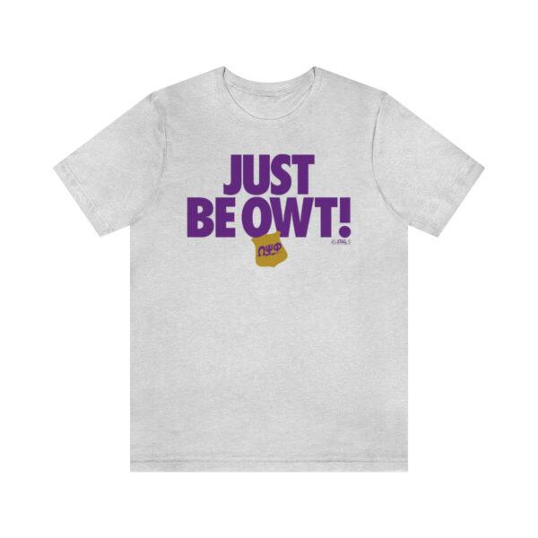 Just Be Owt Omega Psi Phi- Unisex Jersey Short Sleeve Tee - Image 3